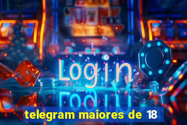 telegram maiores de 18